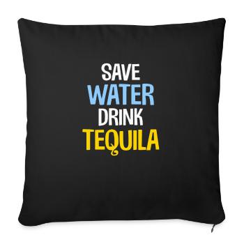 Save Water Drink Tequila Funny Mexican Alcohol - Sofa pillowcase 17,3'' x 17,3'' (45 x 45 cm) - black - Front