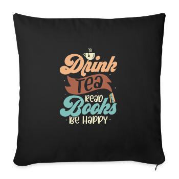 Drink Tea Read Books Be Happy Tea Drinker Mug Tea - Sofakissenbezug 45 x 45 cm - Schwarz - Vorne