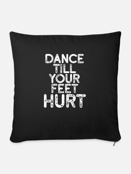 Tanzen bis die Füße weh tun Born To Dance Lovers - Sofakissenbezug 45 x 45 cm - Schwarz