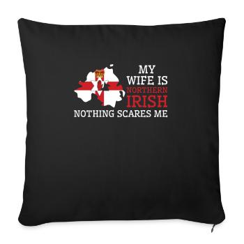 Nothing Scares Me My Wife Is Northern Irish - Sofa pillowcase 17,3'' x 17,3'' (45 x 45 cm) - black - Front