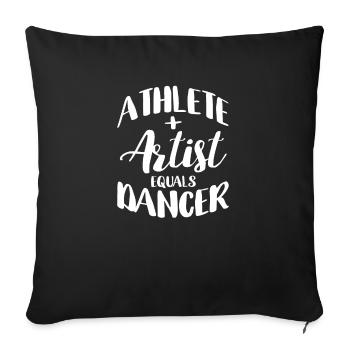 Sportsman Plus Artist Equals Dancer Funny - Sofa pillowcase 17,3'' x 17,3'' (45 x 45 cm) - black - Front