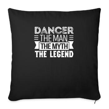 Dancer The Man The Myth The Legend Funny Dance - Sofa pillowcase 17,3'' x 17,3'' (45 x 45 cm) - black - Front