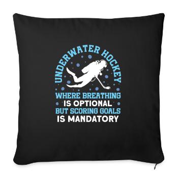 Underwater hockey goal goals are mandatory - Sofa pillowcase 17,3'' x 17,3'' (45 x 45 cm) - black - Front