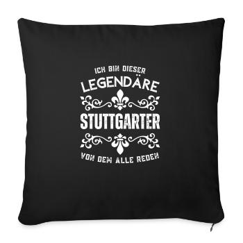 Ich Bin Dieser Legendäre Stuttgarter - Sofakissenbezug 45 x 45 cm - Schwarz - Vorne