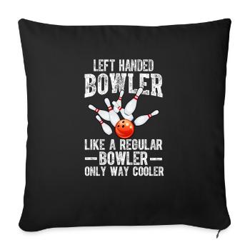 Lustige linkshändige Bowler-Bowling-Liebhaber - Sofakissenbezug 45 x 45 cm - Schwarz - Vorne