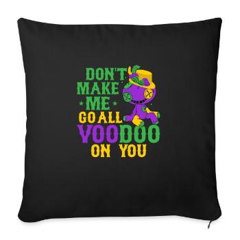 Don't Make Me Go All Voodoo On You Mardi Gras Carn - Sofakissenbezug 45 x 45 cm - Schwarz - Vorne
