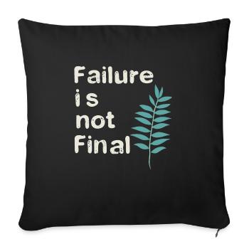 FAILURE IS NOT FINAL 01 - Sofa pillowcase 17,3'' x 17,3'' (45 x 45 cm) - black - Front
