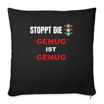 Stoppt die Ampel - genug ist genug - Sofakissenbezug 45 x 45 cm - Schwarz - Vorne