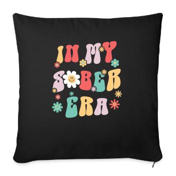 Sobriety Life Alcohol In My Sober Era Drinking - Sofa pillowcase 17,3'' x 17,3'' (45 x 45 cm) - black - Front