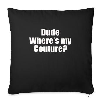 Citation sarcastique drôle Mec Où est ma couture - Housse de coussin décorative 45 x 45 cm - noir - Devant