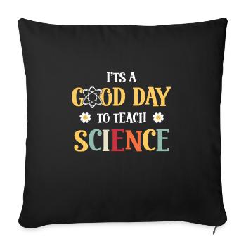 It's A Good Day Teach Science Teacher - Sofa pillowcase 17,3'' x 17,3'' (45 x 45 cm) - black - Front