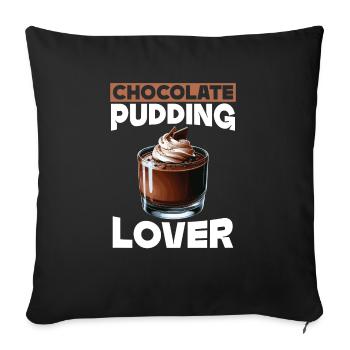 Chocolate Pudding Sweet Dessert Food Lover Foodie - Sofa pillowcase 17,3'' x 17,3'' (45 x 45 cm) - black - Front