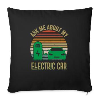 Ask Me About My Electric Car Driver EV Car - Sofakissenbezug 45 x 45 cm - Schwarz - Vorne