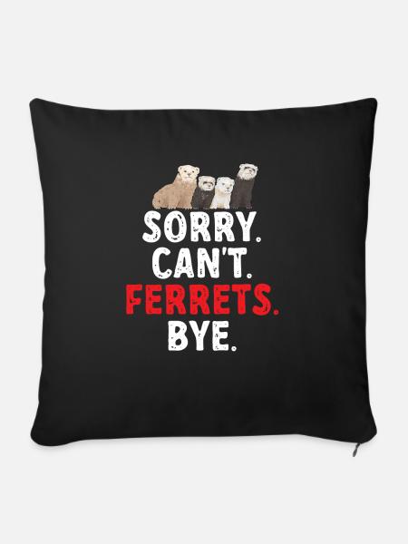 Frettchen Besitzer Frettchen - Sofakissenbezug 45 x 45 cm - Schwarz