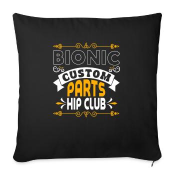 Bionic Custom Parts Club Hip Prosthesis Surgery - Sofa pillowcase 17,3'' x 17,3'' (45 x 45 cm) - black - Front