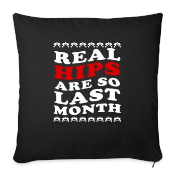 Real Hips Are So Last Month Joint Replacement - Sofa pillowcase 17,3'' x 17,3'' (45 x 45 cm) - black - Front