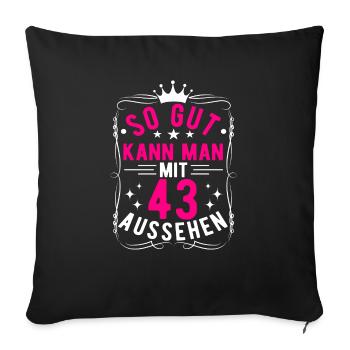 So Gut Kann Man Mit 43 Aussehen, 43. Geburtstag - Sofakissenbezug 45 x 45 cm - Schwarz - Vorne