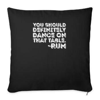 Vous devriez certainement danser sur cette table Rum Pun - Housse de coussin décorative 45 x 45 cm - noir - Devant