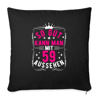 So Gut Kann Man Mit 59 Aussehen, 59. Geburtstag - Sofakissenbezug 45 x 45 cm - Schwarz - Vorne