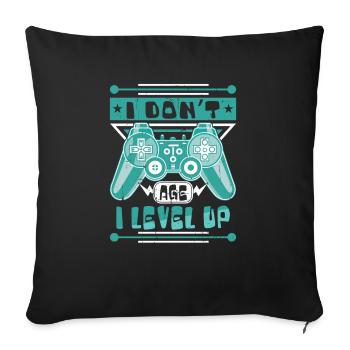 I DON’T AGE I LEVEL UP - Gaming Gift - Sofa pillowcase 17,3'' x 17,3'' (45 x 45 cm) - black - Front