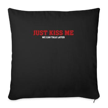 Citation positive Just Kiss Me - Housse de coussin décorative 45 x 45 cm - noir - Devant