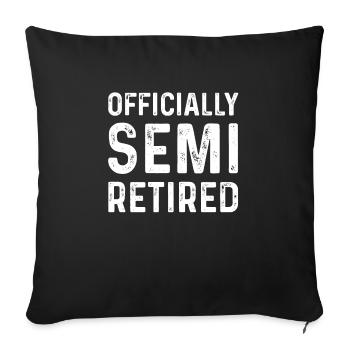 Officially Semi Retired Funny Retirement - Sofa pillowcase 17,3'' x 17,3'' (45 x 45 cm) - black - Front