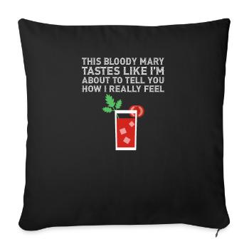 This Bloody Mary Tastes Like How I Really Cocktail - Sofa pillowcase 17,3'' x 17,3'' (45 x 45 cm) - black - Front