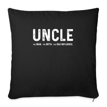 Uncle The Man The Myth The Bad Influence - Sofa pillowcase 17,3'' x 17,3'' (45 x 45 cm) - black - Front