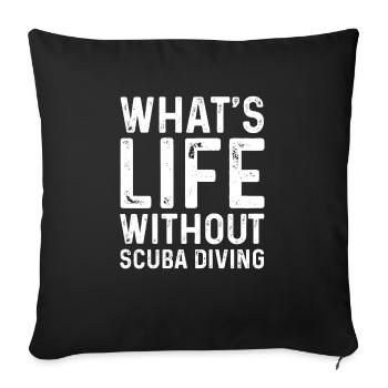 Qu’est-ce que la vie sans T-shirt de plongée sous-marine Funny Scuba - Housse de coussin décorative 45 x 45 cm - noir - Devant