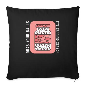 Grab Your Balls It's Canning Season Preserver - Sofa pillowcase 17,3'' x 17,3'' (45 x 45 cm) - black - Front