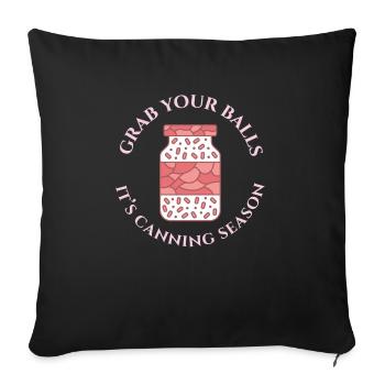 Grab Your Balls It's Canning Season Preserver - Sofa pillowcase 17,3'' x 17,3'' (45 x 45 cm) - black - Front
