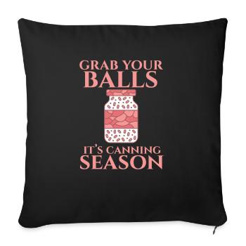 Grab Your Balls It's Canning Season Preserver - Sofa pillowcase 17,3'' x 17,3'' (45 x 45 cm) - black - Front