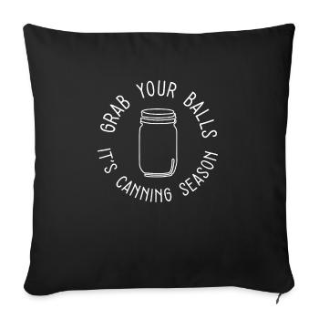 Grab Your Balls It's Canning Season Preserver - Sofa pillowcase 17,3'' x 17,3'' (45 x 45 cm) - black - Front