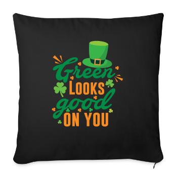 Green Looks Good On You St. Patrick's Day - Sofa pillowcase 17,3'' x 17,3'' (45 x 45 cm) - black - Front
