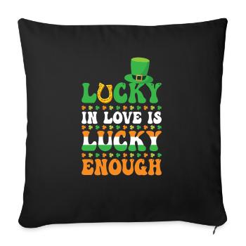 Lucky In Love Is Lucky Enough St. Patrick's Day - Sofa pillowcase 17,3'' x 17,3'' (45 x 45 cm) - black - Front