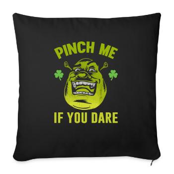 Pinch Me If You Dare St. Patrick's Day - Sofa pillowcase 17,3'' x 17,3'' (45 x 45 cm) - black - Front
