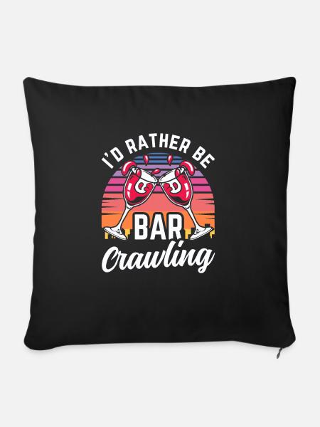 Crawled Pub Crawl Alcohol Drinking - Sofakissenbezug 45 x 45 cm - Schwarz