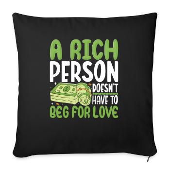 A Rich Person Doesn't Have To Beg For Love - Sofa pillowcase 17,3'' x 17,3'' (45 x 45 cm) - black - Front