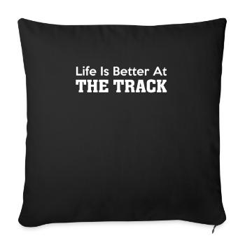 Life Is Better At The Track - Sofa pillowcase 17,3'' x 17,3'' (45 x 45 cm) - black - Front