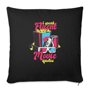 I Speak Fluent Movie Quotes - Movie Quotes Lovers - Sofa pillowcase 17,3'' x 17,3'' (45 x 45 cm) - black - Front
