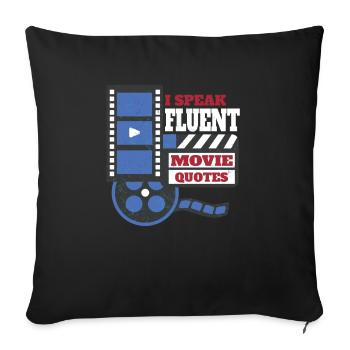 I Speak Fluent Movie Quotes - Movie Quotes Lovers - Sofa pillowcase 17,3'' x 17,3'' (45 x 45 cm) - black - Front
