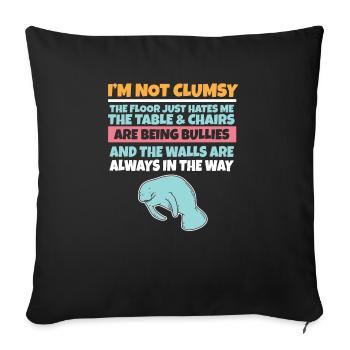 I'm Not Clumsy The Floor Hates Me Foolish Manatee - Sofa pillowcase 17,3'' x 17,3'' (45 x 45 cm) - black - Front