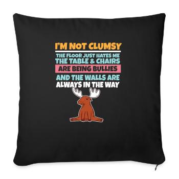 I'm Not Clumsy The Floor Hates Me Foolish Moose - Sofa pillowcase 17,3'' x 17,3'' (45 x 45 cm) - black - Front