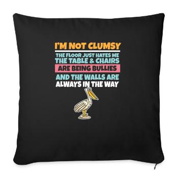 I'm Not Clumsy The Floor Hates Me Foolish Pelican - Sofa pillowcase 17,3'' x 17,3'' (45 x 45 cm) - black - Front