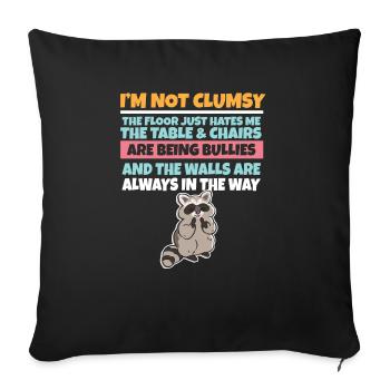 I'm Not Clumsy The Floor Hates Me Foolish Raccoon - Sofa pillowcase 17,3'' x 17,3'' (45 x 45 cm) - black - Front