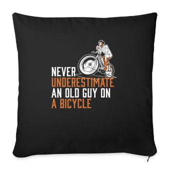 Never Underestimate An Old Guy on a Bicycle - Sofakissenbezug 45 x 45 cm - Schwarz - Vorne