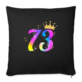73. Geburtstag Geschenkidee Für 73 Jahre Alt - Sofakissenbezug 45 x 45 cm - Schwarz - Vorne
