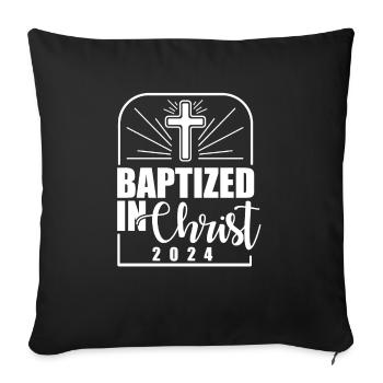 Baptized In Christ 2024 Religious Christian - Sofakissenbezug 45 x 45 cm - Schwarz - Vorne