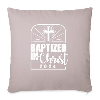Baptized In Christ 2024 Religious Christian - Sofa pillowcase 17,3'' x 17,3'' (45 x 45 cm) - light taupe - Front