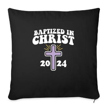 Baptized In Christ 2024 Religious Christian - Sofakissenbezug 45 x 45 cm - Schwarz - Vorne
